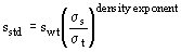 s[std] = s[wt] (sigma[s]/sigma[t])**density_exponent